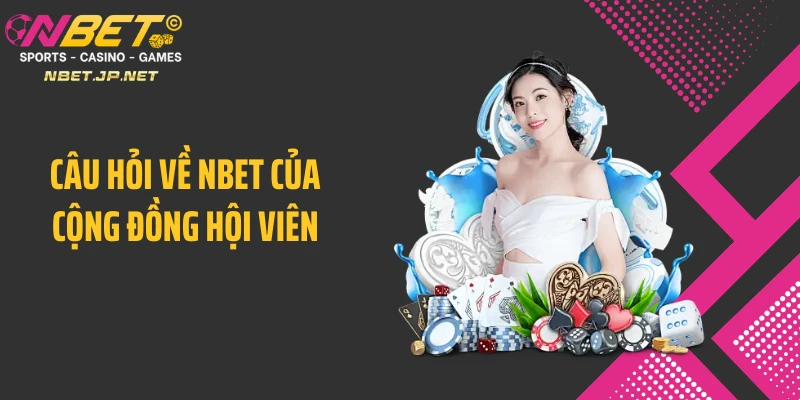 Câu hỏi về NBET của cộng đồng hội viên