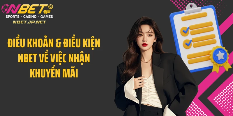 Điều khoản & điều kiện Nbet về việc nhận khuyến mãi