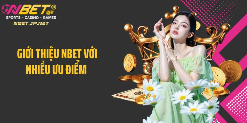 Giới thiệu Nbet với nhiều ưu điểm 