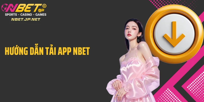 Hướng dẫn tải app Nbet