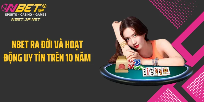 NBET ra đời và hoạt động uy tín trên 10 năm