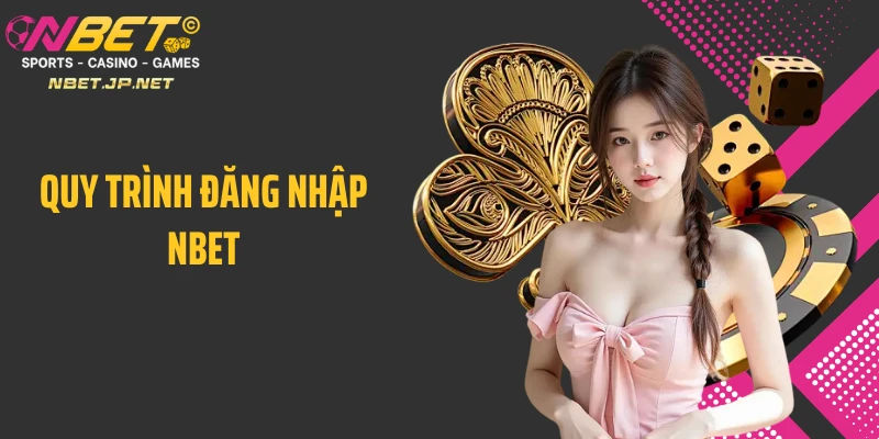 Quy trình đăng nhập Nbet
